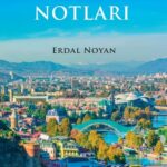 Gürcistan Notları Üzerine  Bir Tahlil -(Erdal NOYAN Kitabı)